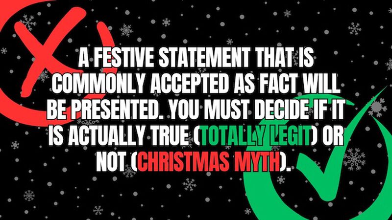 Christmas Myth or Totally Legit